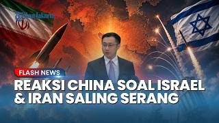Hujan Rudal Iran-Israel Pecah, China Buka Suara Desak Kedua Pihak Segera Lakukan Gencatan Senjata