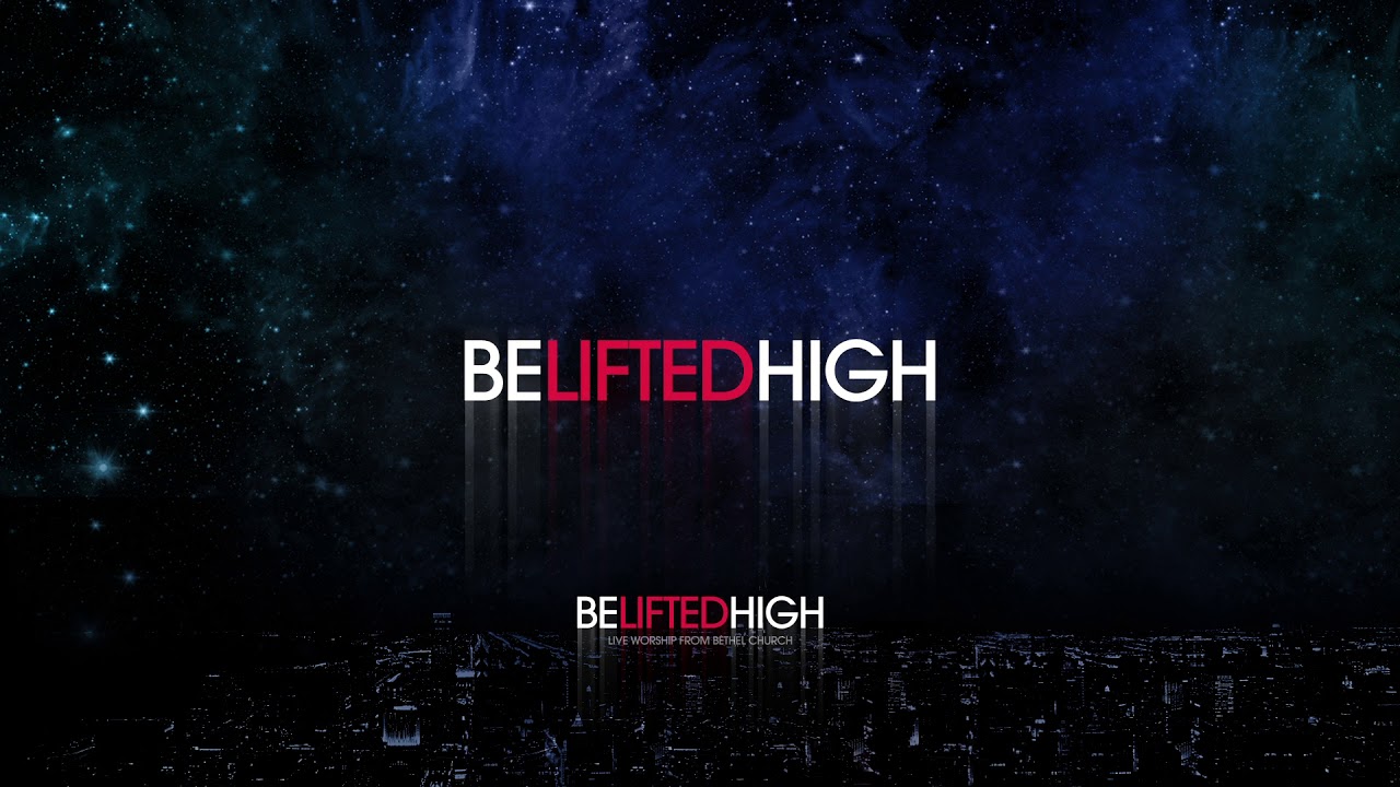 Be Lifted High - Brian Johnson | Be Lifted High