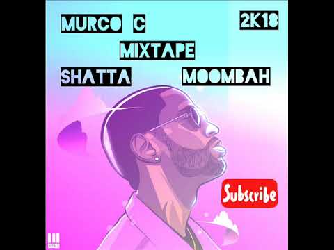 ♛✪Murco C   Mixtapa Shatta & Moombah 2k18✪♛