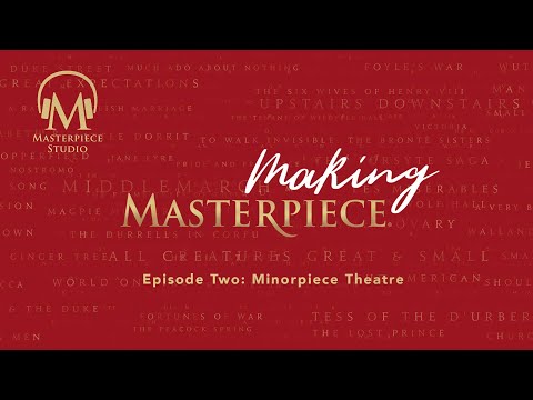 Making MASTERPIECE, Episode 2: Minorpiece Theatre