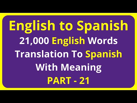 Translation of 21,000 English Words To Spanish Meaning - PART 21 | english to spanish translation