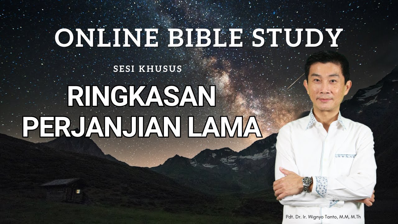 Intertestamental – Sesi 3 – Ringkasan Perjanjian Lama – Pdt. Dr. Ir. Wignyo Tanto, M.M, M.Th