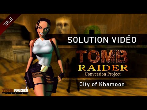 [TRLE] Tomb Raider 1 : Conversion Project (2021) - #10 - City of Khamoon