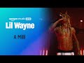 Lil Wayne - A Milli (Amazon Music Live)