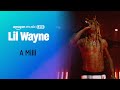 Lil Wayne A Milli Amazon Music Live