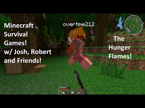 Minecraft Survival Games w/ Josh, Robert and Friends! - The Hunger Flames!