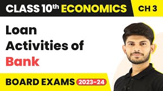 Class 10 Economics Chapter 3 | Loan Activities of Bank - Money and Credit 2023-24