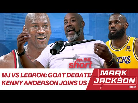 KENNY ANDERSON TAKES MICHAEL JORDAN OVER LEBRON JAMES| MARK JACKSON SHOW |S1 EP56