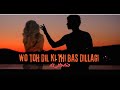 Wo To Dil Ki Thi Bas Dillagi Slowed Reverb Rahat Fateh Ali Khan LO FI DS STUDIO
