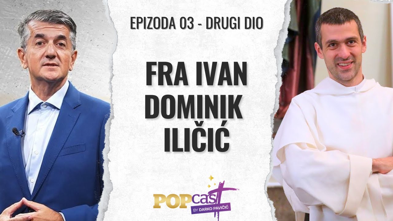 Popcast | EP 03 - 2. dio | Fr. Ivan Dominik Iličić: Stvaramo sudove prema onome što nam drugi govore