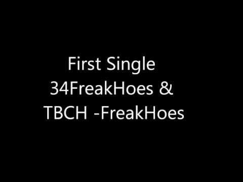 34 FreakHoes Ft TCBH(First Single)
