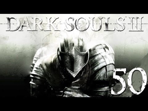 Dark Souls 3 Pt 50