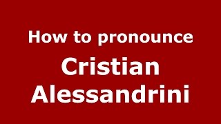 How to pronounce Cristian Alessandrini