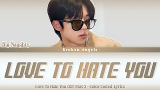 Big Naughty - Love To Hate You OST Love To Hate Yo