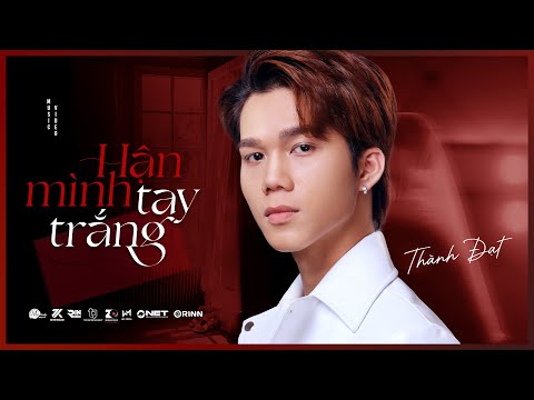 Hận mình tay trắng - Thành Đạt