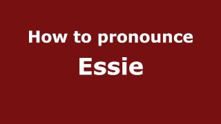 How to pronounce Essie