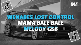 Download lagu DJ WENABES LOST CONTROL X MAMA BALE BALE X MELODY GSB SLOW KANE VIRAL TIKTOK mp3 Download lagu DJ WENABES LOST CONTROL X MAMA BALE BALE X MELODY GSB SLOW KANE VIRAL TIKTOK mp3