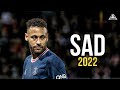 Neymar Jr SAD XXXTENTACION Skills Goals 2021 22 HD