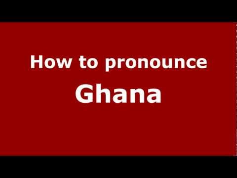 How to pronounce Ghana