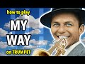 How to play My Way on Trumpet | Brassified