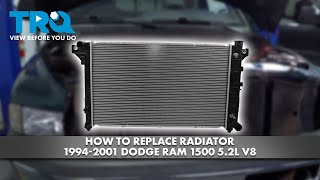 How to Replace Radiator 1994-2001 Dodge Ram 1500 5.2L V8
