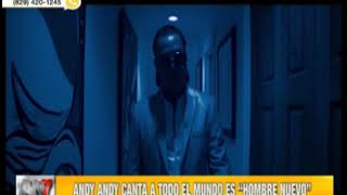 Andy Andy canta a todo el mundo es "Hombre nuevo"