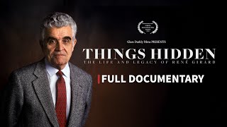 Things Hidden: The Life and Legacy of René Girard | Full Length Documentary