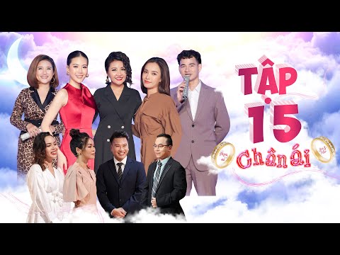 CHÂN ÁI TẬP 15 | Ngân Quỳnh, Ái Phương hào hứng ủng hộ Cát Tường, Xuân Bắc "chơi lớn" phá lệ
