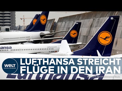 IRAN: Lufthansa stellt Flüge nach Teheran wegen riskanter Sicherheitslage ein