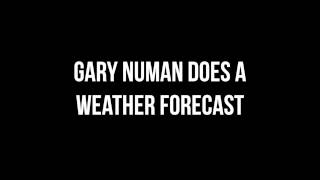 Gary Numan Does A Weather Forecast