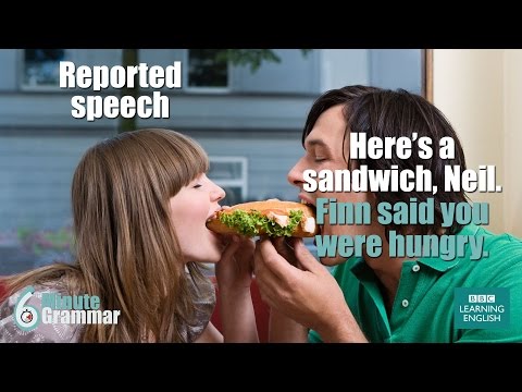 How to use reported speech - 6 Minute Grammar
