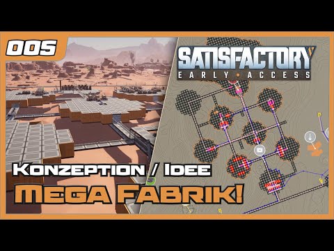 Satisfactory | 005 | Let's play - Design Layout Idee - Mega Fabrik | 2022 | Gameplay deutsch german