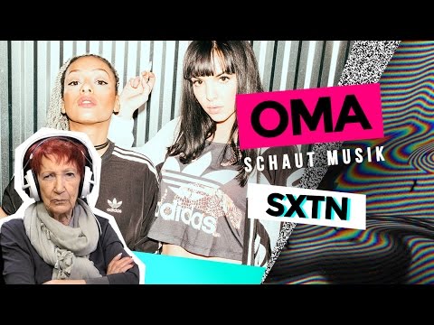Oma schaut Musik - SXTN