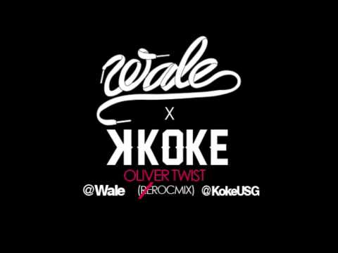 Wale - Oliver Twist ft. K Koke (ROCmix)