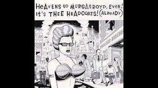 Thee Headcoats - Heavens to Murgatroyd (full)