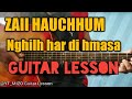 Zaii Hauchhum - Nghilh har di hmasa (Guitar Lesson/Perhdan)