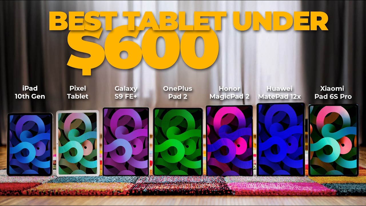 Best Tablet under $600: Galaxy Tab S9 FE+ vs OnePlus Pad 2 vs MagicPad 2 vs Pixel Tablet vs iPad