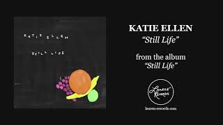 Katie Ellen - Still Life