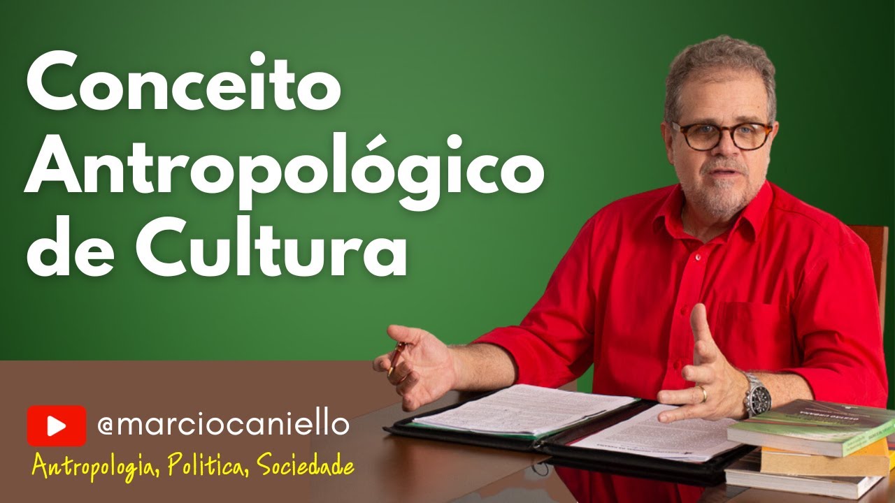 Conceito Antropológico de Cultura