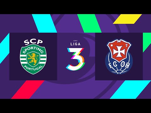 🔴 LIGA 3: SPORTING CP B - FC OLIVEIRA DO HOSPITAL