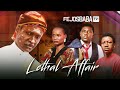 LETHAL AFFAIR - Written & Produced by Femi Adebile - Latest Fejosbaba TV Movie