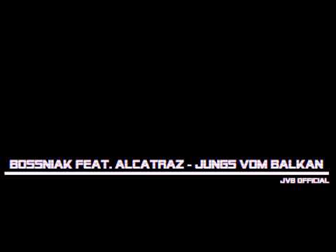 Bossniak feat. Alcatraz - Jungs vom Balkan (Prod. by HamiRecords)