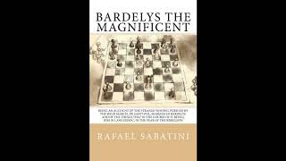 Bardelys the Magnificent: Being an Account of the Strange Wooing pursued