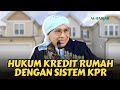 Ingin Kredit Rumah Dengan Sistem KPR Simak Dulu Ini Buya Yahya