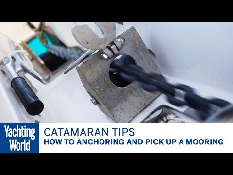 How to anchoring and pick up a mooring – Catamaran sailing techniques | Yachting World