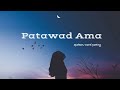 PATAWAD AMA | SPOKEN WORD POETRY TAGALOG HUGOT | MERCY BLESS