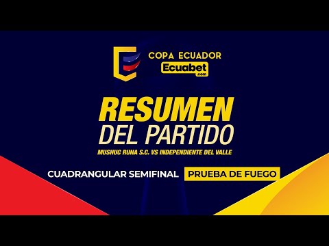 RECAP: Mushuc Runa 2 Ind. del Valle 4 | Matchday 2 - Semifinal / Ecuador Cup Ecuabet