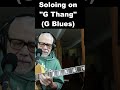 Soloing on "G Thang" (G Blues) Live! One Take! #shorts