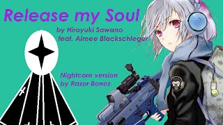 Nightcore - Release My Soul - Hiroyuki Sawano feat. Aimee Blackschleger