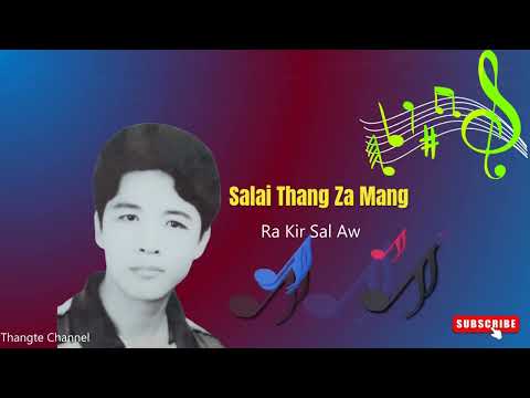 Thang Za Mang - Ra Kir Sal Aw